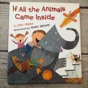If All the Animals Came Inside Hardback Children's Book
